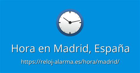 hora en madrid hoy